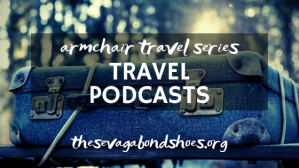 armchair travel podcast